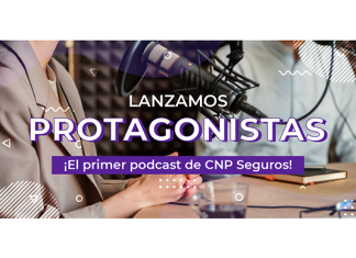 CNP Seguros lanzó su podcast Protagonistas https://todoriesgo.com.ar/cnp-seguros-podcast-protagonistas/