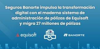 Seguros Banorte migra 27 millones de pólizas con el sistema de administración de Equisoft equisoft seguros banorte sistema administración pólizas